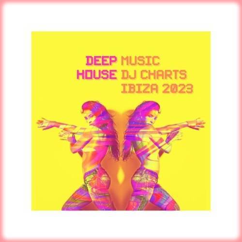 Deep House Music DJ Charts Ibiza 2023 (2023)