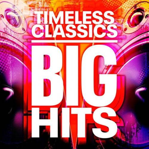 Timeless Classics - Big Hits (2023)