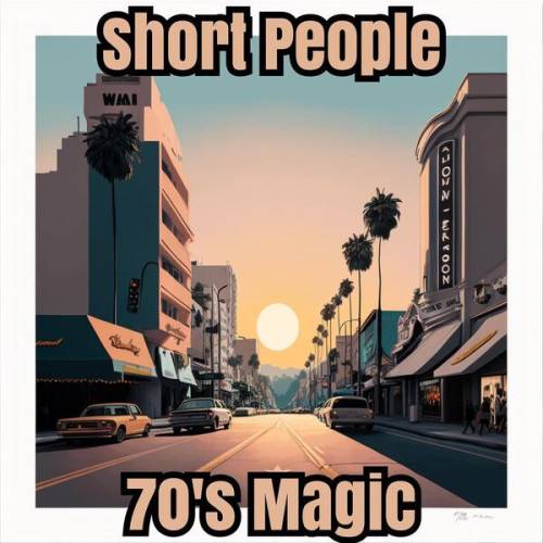 Short People - 70s Magic (2023)