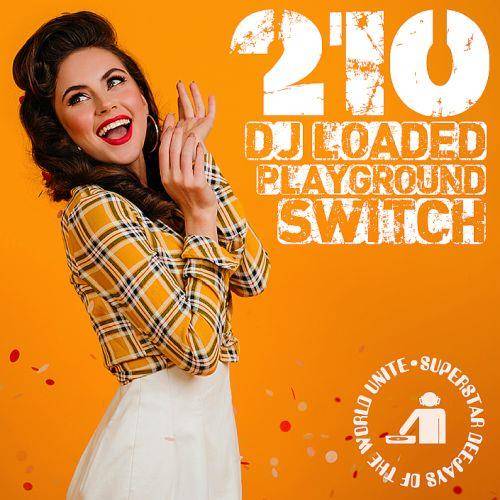 210 DJ Loaded - Switch Playground (2023)