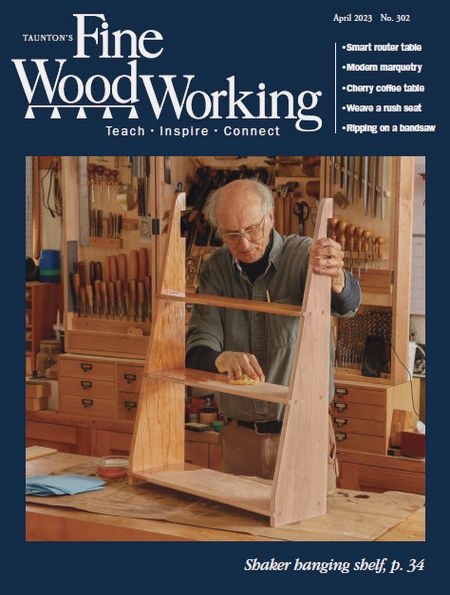 Fine Woodworking №302 (March-April 2023)