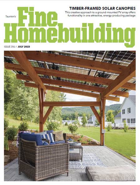 Fine Homebuilding №316 (July 2023)