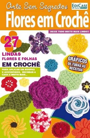 Arte Sem Segredos Ed. 7 - Flores em Crochê