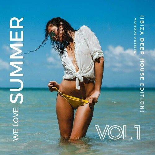 We Love Summer Vol.1 (Ibiza Deep House Edition) (2023)