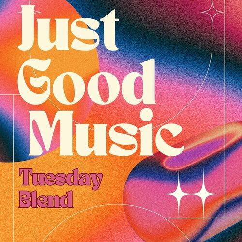 Just Good Music - Tuesday Blend (2023)