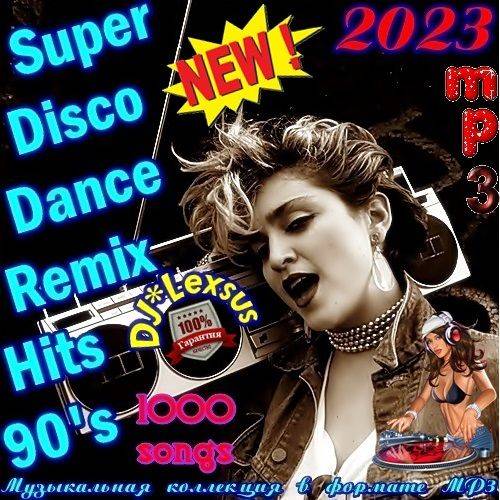 Super Disco Dance Remix Hits 90's (2023)