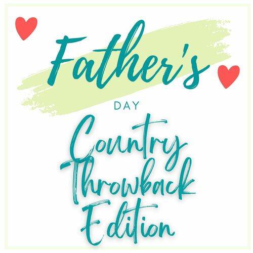 Fathers Day Country Throwback Edition (2023)