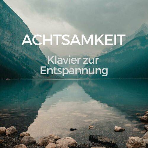 Achtsamkeit - Klavier zur Entspannung (2023)