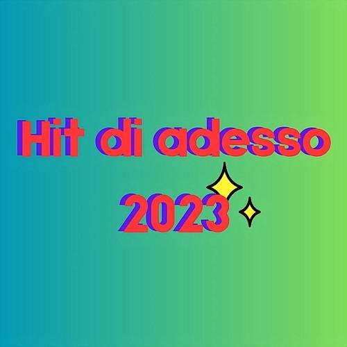 Hit di adesso 2023 (2023) FLAC