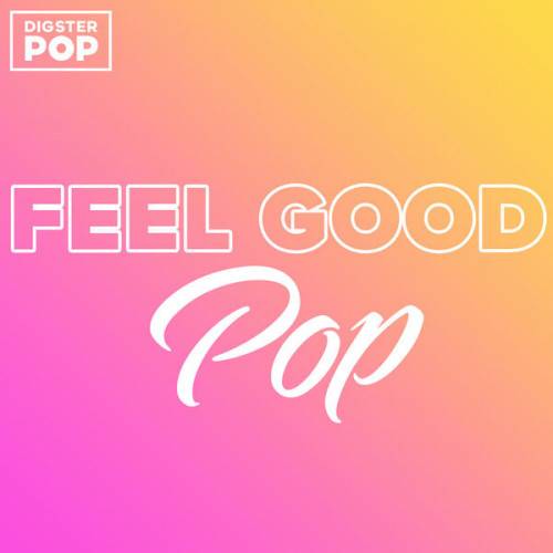 Feel Good Pop 2023 by Digster Pop (2023)