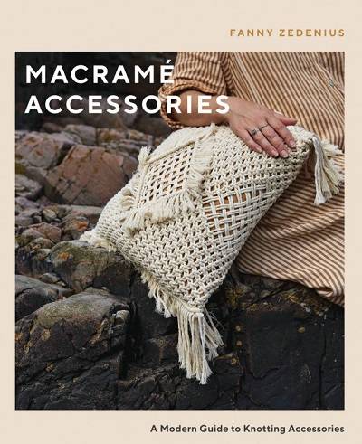 Macramé Accessories: A Modern Guide to Knotting Accessories