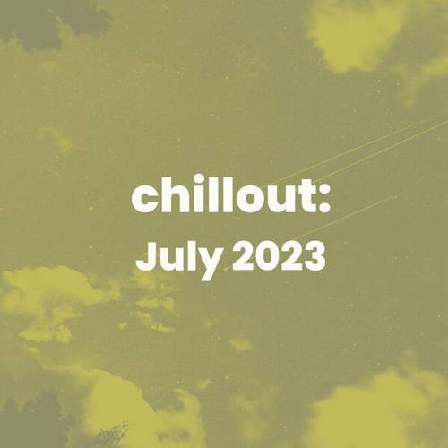 Chillout July 2023 (2023) FLAC