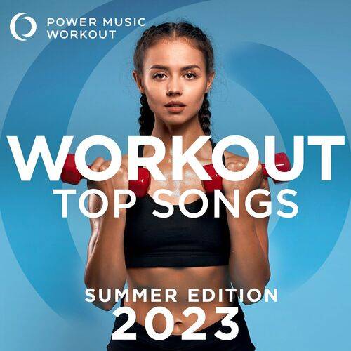 Power Music Workout - Workout Top Songs 2023 - Summer Edition (2023)