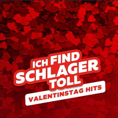 Ich Find Schlager Toll (Valentinstag Hits) (2023)