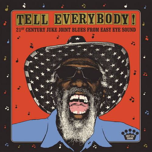 Tell Everybody! 21st Century Juke Joint Blues From Easy Eye Sound (2023) FLAC