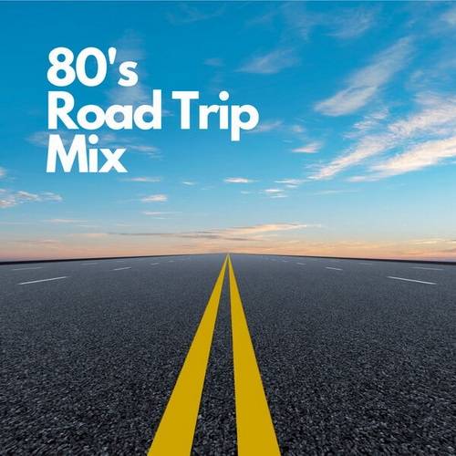 80s Road Trip Mix (2023) FLAC