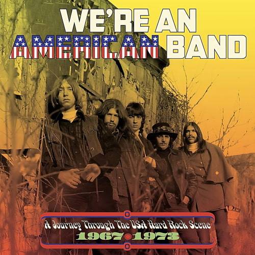 Were An American Band A Journey Through The USA Hard Rock Scene 1967-1973 (3CD) (2023)