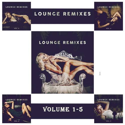 Lounge Remixes Vol. 1-5 (2021-2023) FLAC