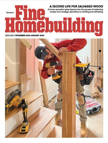 Fine Homebuilding №320 (December 2023 - January 2024)