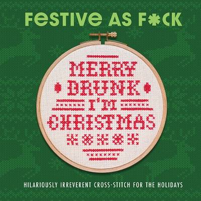 Festive As F*ck: Subversive Cross-Stitch for the Holidays