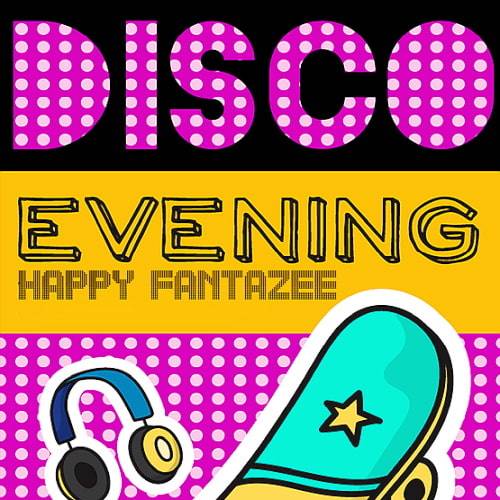 Disco Evenings Happy Fantazee (2023)