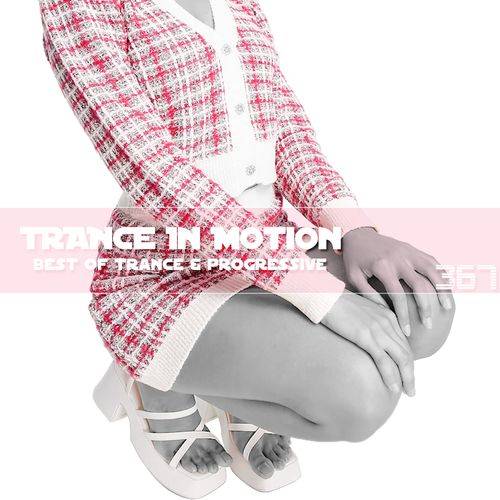 Trance In Motion Vol.367 (2023)