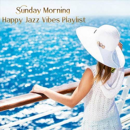 Sunday Morning Happy Jazz Vibes Playlist (2023) FLAC