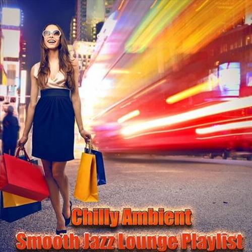 Chilly Ambient Smooth Jazz Lounge Playlist (2023) FLAC