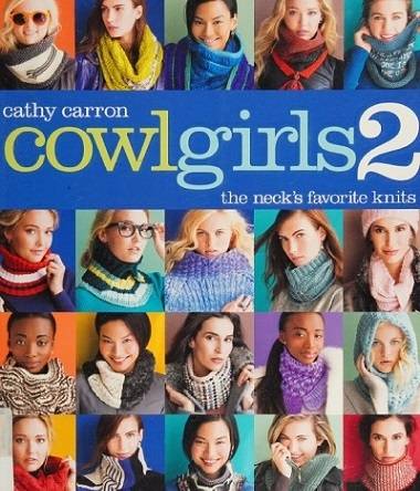 Cowl Girls 2: The Neck's Favorite Knits