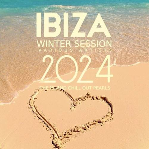 Ibiza Winter Session 2024 The Island Chill out Pearls (2023) FLAC