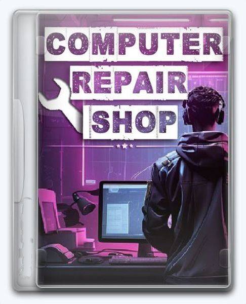 Computer Repair Shop (2024/Ru/Multi/Scene Skidrow)