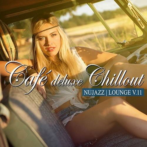 Cafe Deluxe Chill Out - Nu Jazz Lounge Vol. 11 (2024) FLAC