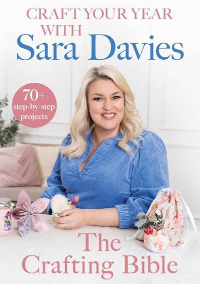 Craft Your Year With Sara Davies: Crafting Queen, Dragons’ Den and Strictly Star