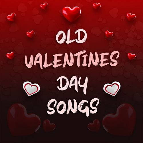 Old Valentines Day Songs (2024)