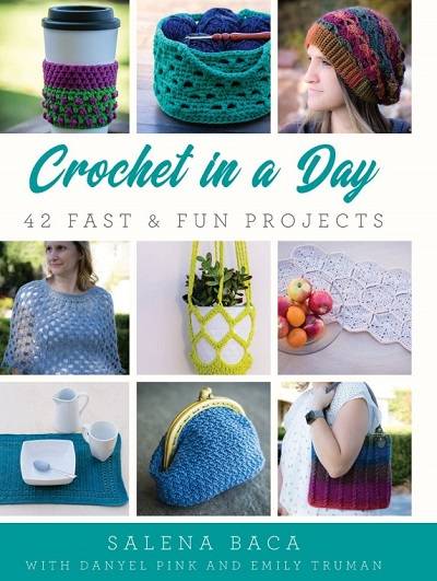 Crochet in a Day: 42 Fast & Fun Projects