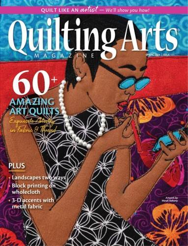 Quilting Arts Magazine №121 Spring 2024