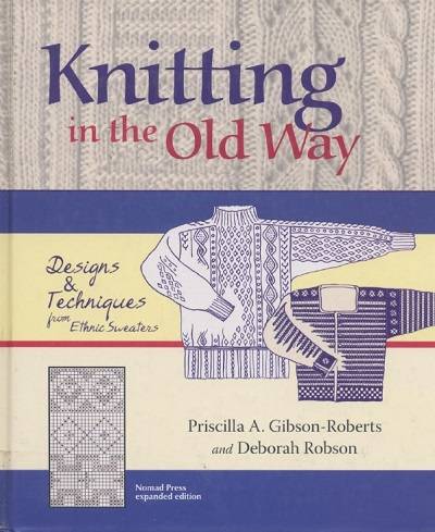 Knitting in the Old Way: Designs and Techniques from Ethnic Sweaters