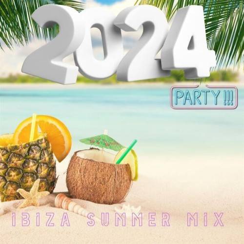 Ibiza Summer Mix – Party – 2024 (2024)