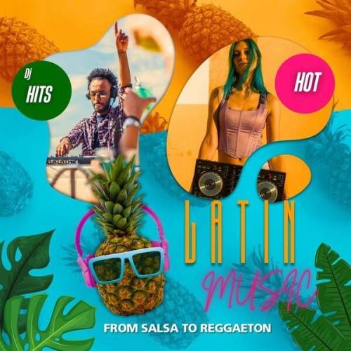 Latin Music – from Salsa to Reggaeton – DJ Hits – Hot (2024)