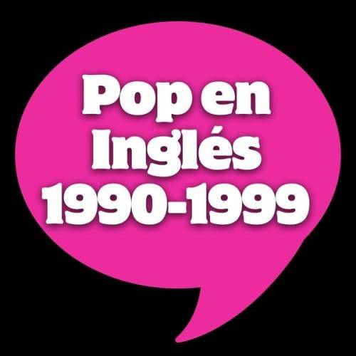 Pop en Ingles 1990–1999 (2024)