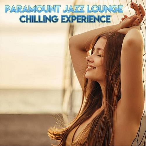 Paramount Jazz Lounge Chilling Experience (2024) FLAC