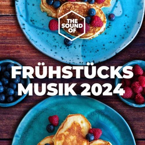 Fruhstucksmusik 2024 (2024)