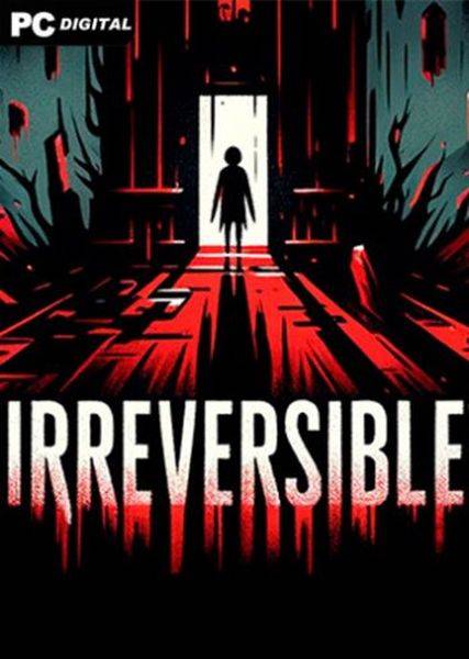 IRREVERSIBLE (2024/Ru/En/Multi/Лицензия)