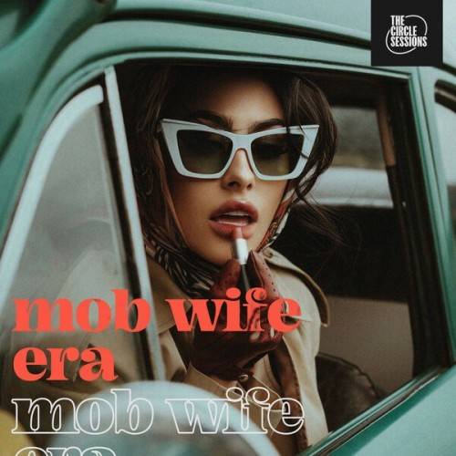 Mob Wife Era By The Circle Sessions (2024)