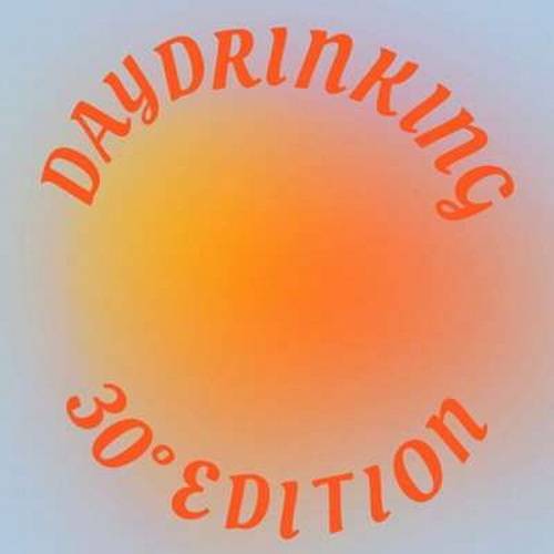 Daydrinking 30° Edition (2024)