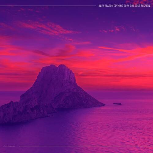 Ibiza Season Opening 2024 Chillout Session (2024) FLAC