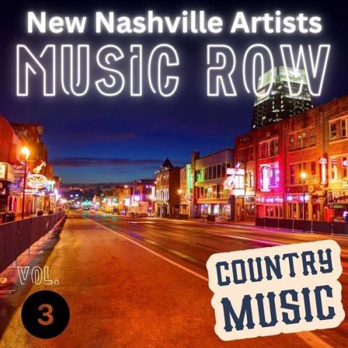 Music Row – New Nashville Artists Vol. 3 – Country Music (2024)