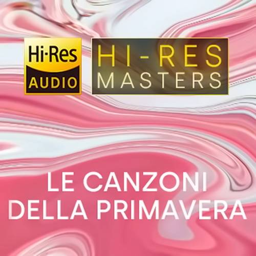 Hi-Res Masters Le canzoni della primavera (2024) FLAC