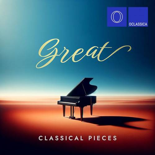 Great Classical Pieces (2024) FLAC