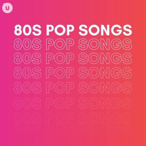 80s Pop Songs by uDiscover (2024)